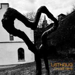 I´m still here by LISTHAUG