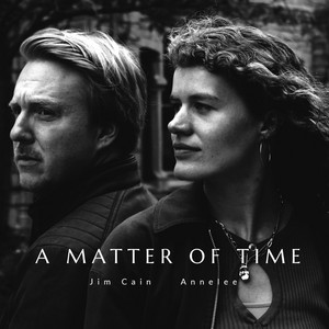 A Matter of Time by Jim Cain, Annelee