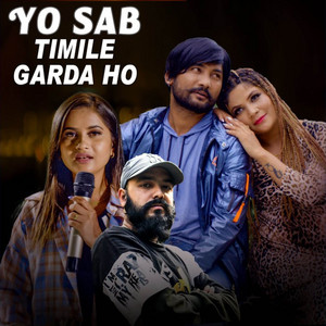 Yo Sab Timle Garda ho