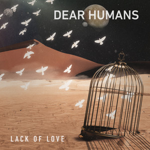 Lack of Love by Dear Humans