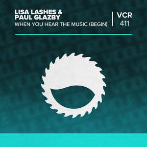 When You Hear The Music (Begin) by Lisa Lashes, Paul Glazby