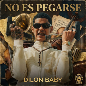 No Es Pegarse by Dilon Baby