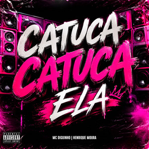 Catuca Catuca Ela
