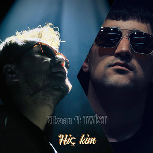 Elkaan - Hiç kim (feat. TWIST)