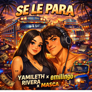 YAMILETH HN, emilingo & MASCA - Se Le Para