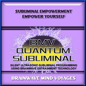 Subliminal Empowerment Empower Yourself - Silent Ultrasonic Track