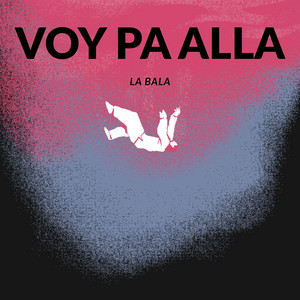 Voy pa alla by La Bala