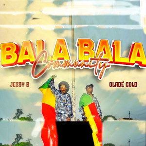 Olade Gold - Balabala Community (feat. Jessy B)