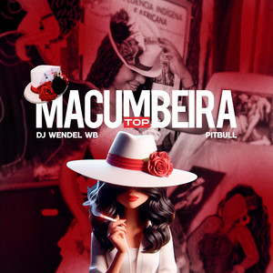 Macumbeira Top (Meme Pitbull) by DJ Wendel Wb, Mc Manteiga