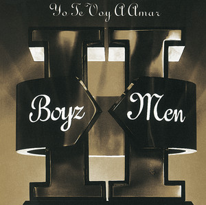Listen to II - Yo Te Voy A Amar - Album by Boyz II Men | Spotify