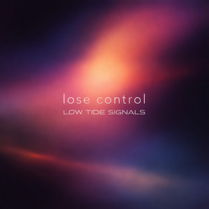 Lose Control (Hands Up) by Low Tide Signals