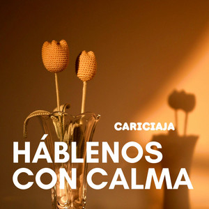 Háblenos Con Calma by Cariciaja