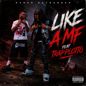 Like A Mf (feat. Trapplotto) by Banks DaYoungan, Trapplotto