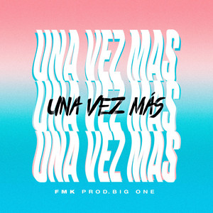 Una Vez Más by FMK