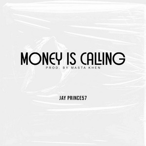 Jay Prince57 - Money Is Calling