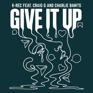 Give It Up by K-Rec, Craig G, Charlie Bawts