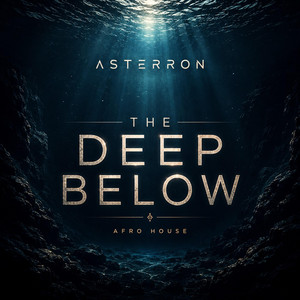 The Deep Below by ASTERRON