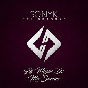 La Mujer De Mis Sueños by Sonyk El Dragón