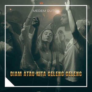Diam Atau Kita Geleng Geleng - 2026 Remastered by Medem Dutch