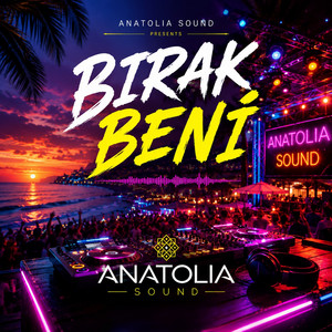 Bırak Beni - - Enerjik Pop by Anatolia Sound