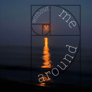 without me around by JuJu_Made_Dis, s1de