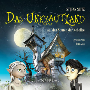 Das Unkrautland (Auf den Spuren der Nebelfee)