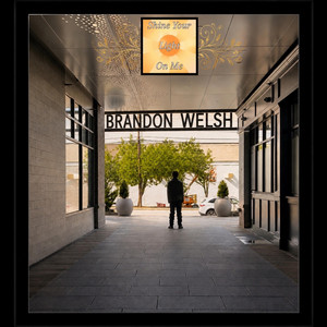 Shine Your Light on Me by Brandon Welsh