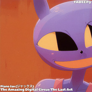 Piano Jax(ジャックス)TADC EP9 アメイジング・デジタル・サーカス テーマTHE AMAZING DIGITAL CIRCUS The Last Act-Daisy bell by Sliverk