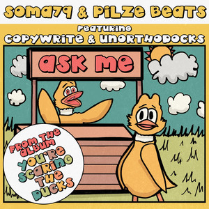 Ask Me by Soma79, Pilze Beats, Copywrite, Unorthodocks