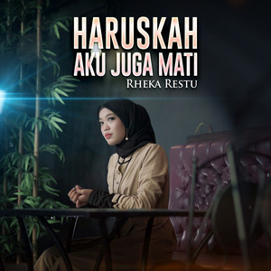 Haruskah Aku Juga Mati by Rheka Restu