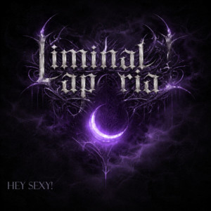 hey Sexy.. - Romantik Paranoia by Liminal Aporia