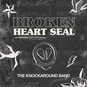 Broken Heart Seal by The Knockaround Band