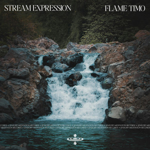 Stream Expression by Flame Timo, Jasper Whisper, Sensory Meditation