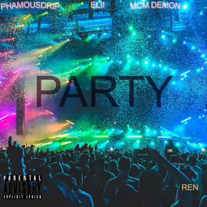 PARTY by PhamousDrip, Eli!, MCM Demon