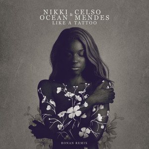 Like a Tattoo - Ronan Remix by Nikki Ocean, Celso Mendes, Ronan