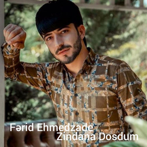 Ferid Ehmedzade - Zindana Dosdum