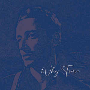 Why Time by Calibre