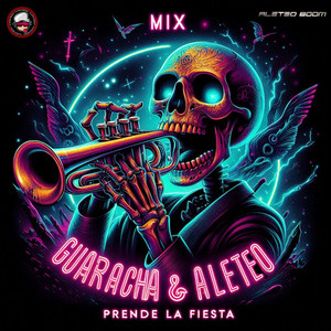 Aleteo Boom - MIX GUARACHA & ALETEO (PRENDE LA FIESTA)