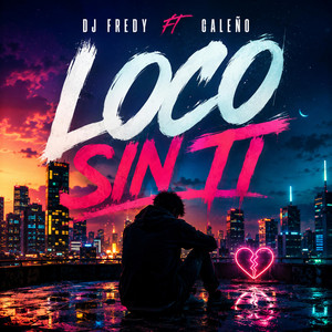 Loco Sin Ti - Session 2 by Dj Fredy, Caleño
