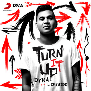 Turn It Up (feat. Leftside) by Dyna, Leftside