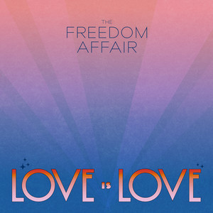 Love Is Love by The Freedom Affair