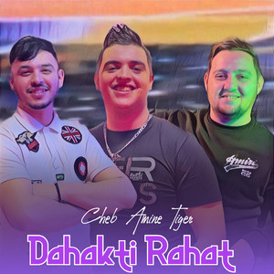 Cheb Amine Tigre - Dahakti Rahat Jamais Twali (feat. Dib El3ajib)