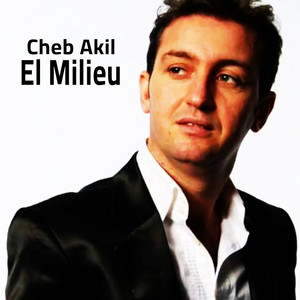 El Milieu by Cheb Akil