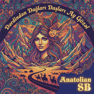 Dərdindən Dağları Daşları Gəzərəm Ay Gözəl by Anatolian SB