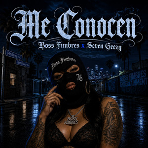 Me Conocen by Boss Fimbres, Seven Geezy