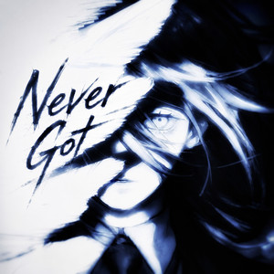 Never Got by CJX7816