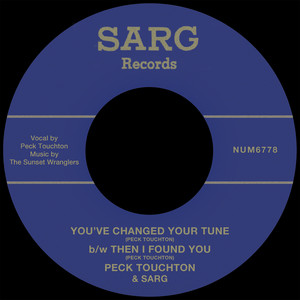 Sarg — You've Changed Your Tune b/w Then I Found You (2026)