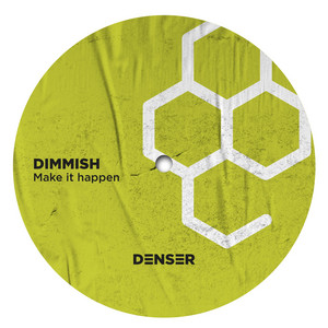 Make It Happen - Original Mix by Dimmish