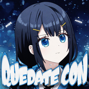 QUEDATE CON by bxkq, axeos