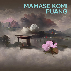 Mamase Komi Puang by Ashe Madao, Irlian Trizha Sirenden